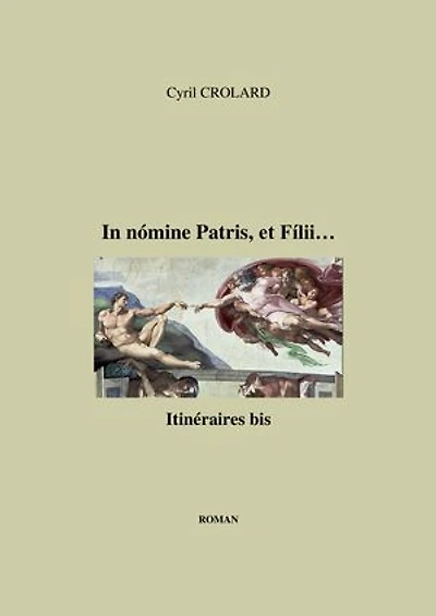 In nómine Patris, et Fílii…: Itinéraires bis