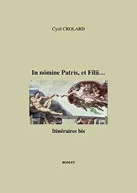 In nómine Patris, et Fílii…: Itinéraires bis
