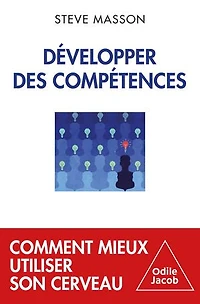 DEVENIR COMPÉTENT: comment mieux utiliser son cerveau