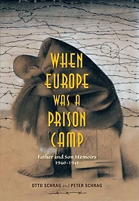 When Europe Was a Prison Camp: Father and Son Memoirs, 1940-1941