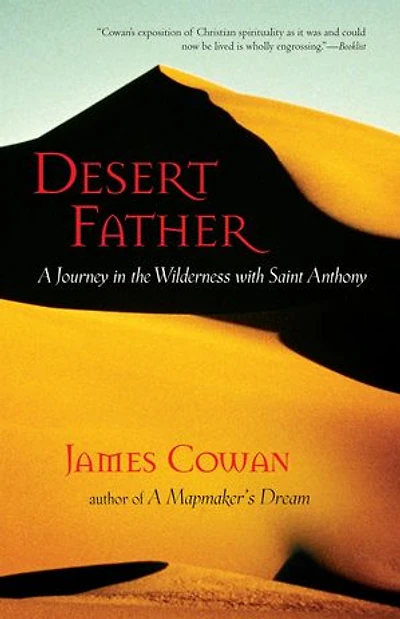 Desert Father: A Journey The Wilderness With Saint Anthony