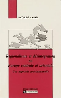 Régionalisme et désintégration en Europe centrale et orientale: Une approche gravitationnelle