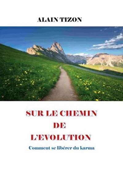 Sur le chemin de l'évolution: comment se libérer du karma