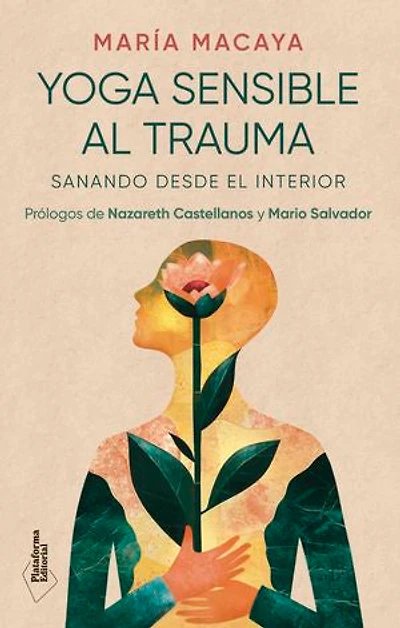 Yoga sensible al trauma: Sanando desde el interior