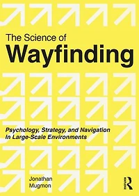 The Science of Wayfinding: Psychology, Strategy, and Navigation Large-Scale Environments