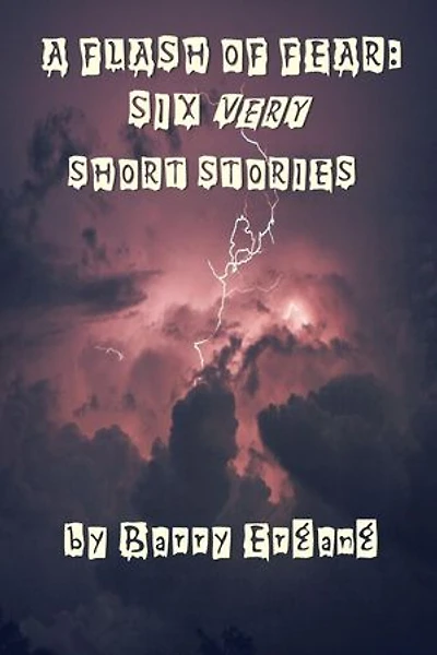 A Flash of Fear: Six Very Short Stories