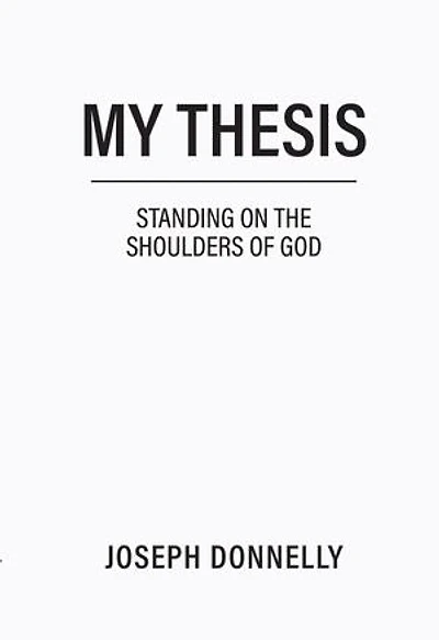 My Thesis: Standing on the Shoulders of God