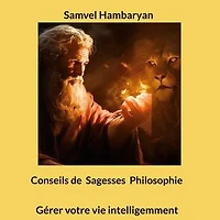 Conseils de Sagesses Philosophie: Gérer votre vie intelligemment