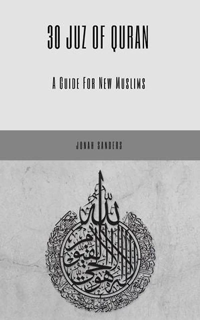 30 Juz of Quran: A Guide For New Muslims