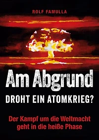 Am Abgrund: Droht ein Atomkrieg?