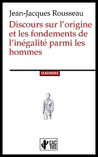 Discours sur l’origine et les fondements de l’inégalité parmi les hommes: Avec notes