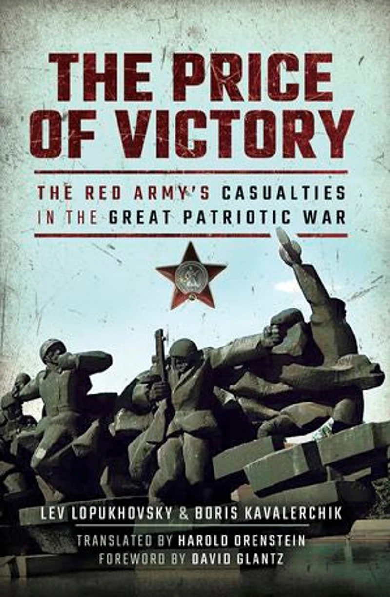 The Price Of Victory: Red Army's Casualties Great Patriotic War