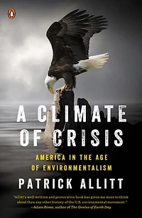 A Climate of Crisis: America the Age Environmentalism