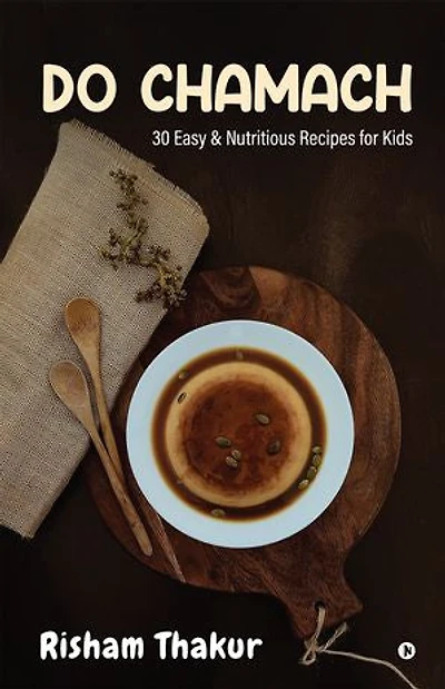 Do Chamach: 30 Easy & Nutritious Recipes for Kids