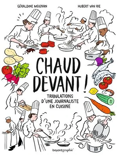 Chaud devant !: tribulations d'une journaliste en cuisine