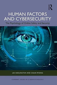 Human Factors and Cybersecurity: The Psychology of Online Safety Security