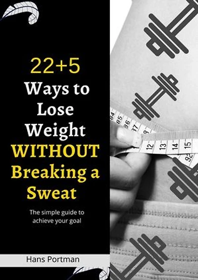 22 + 5 Ways to Lose Weight Without Breaking a Sweat: 1, #1.5