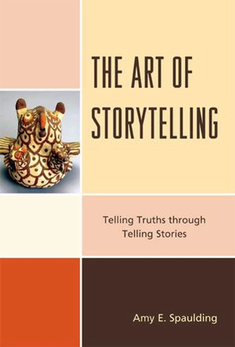 The Art of Storytelling: Telling Truths Through Stories