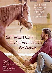 Stretch Exercises for Horses: Build and Preserve Mobility, Strength, Suppleness