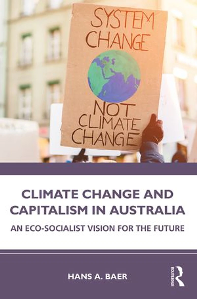 Climate Change and Capitalism Australia: An Eco-Socialist Vision for the Future