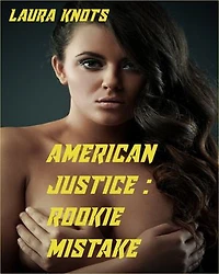 American Justice: Rookie Mistake