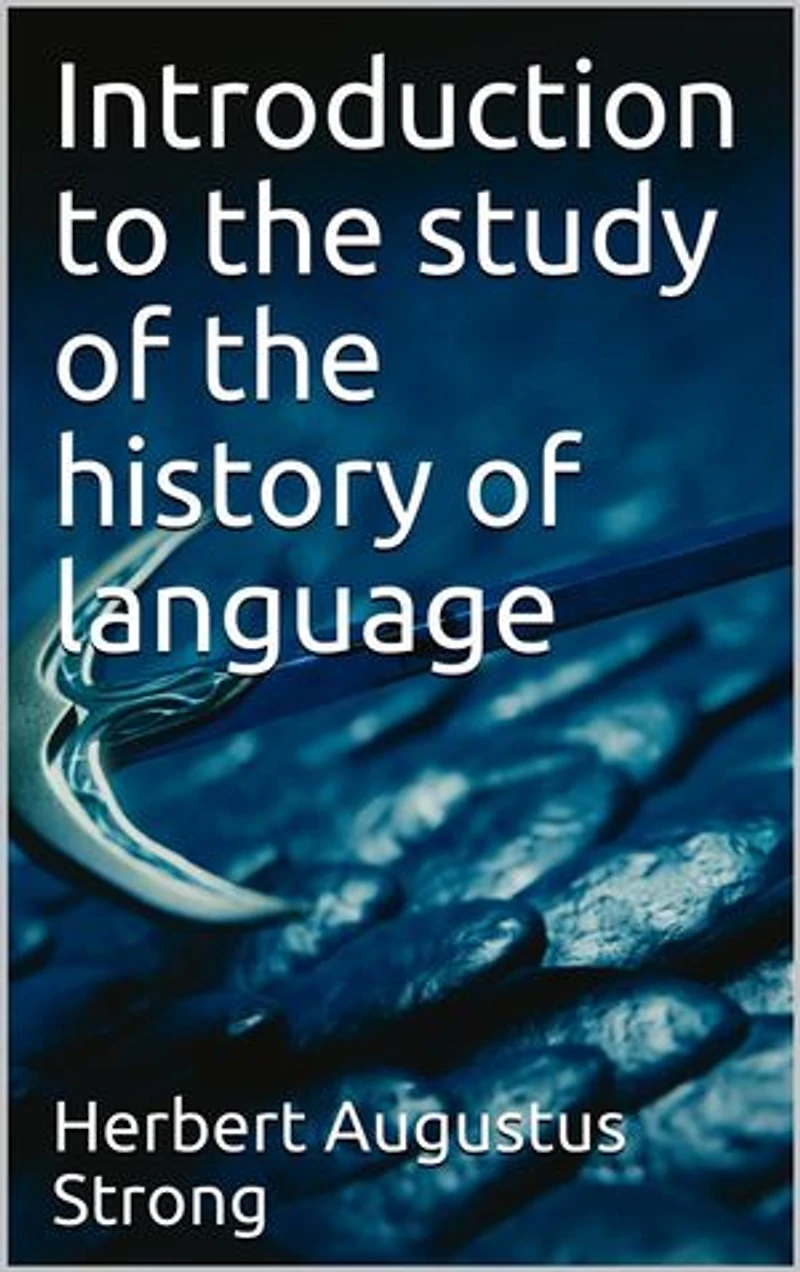 Introduction to the study of the history of language