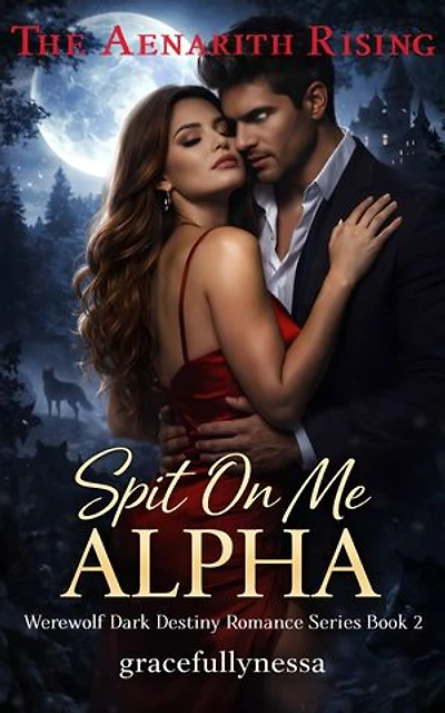 Spit on Me Alpha: The Aenarith Rising