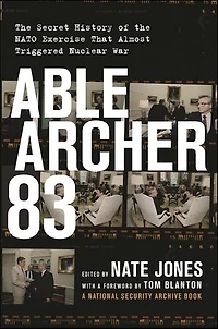 Able Archer 83: the Secret History of NATO Exercise That Almost Triggered Nuclear War