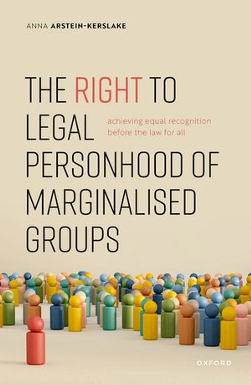 the Right to Legal Personhood of Marginalised Groups: Achieving Equal Recognition Before Law for All