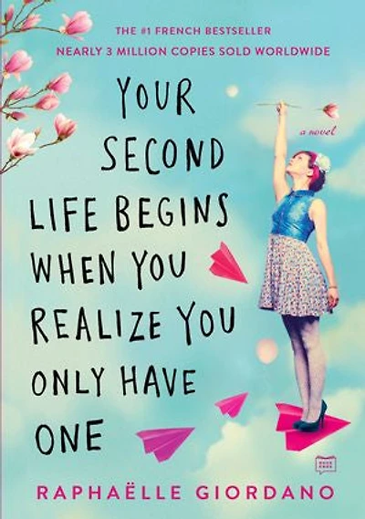 Your Second Life Begins When You Realize Only Have One
