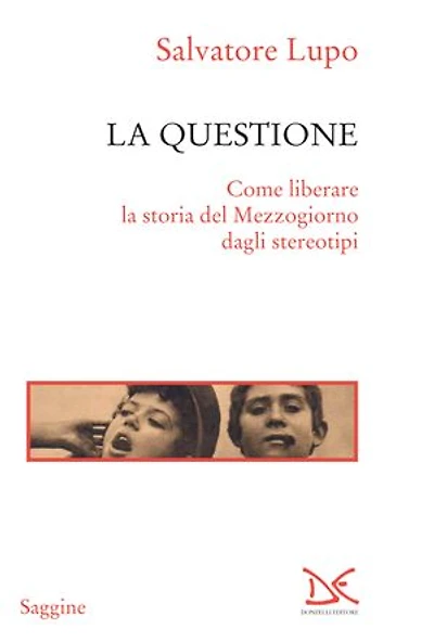 La questione: Come liberare la storia del Mezzogiorno dagli stereotipi