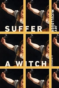 Suffer A Witch: Memoir