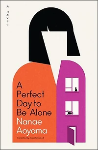 A Perfect Day to Be Alone: Novel
