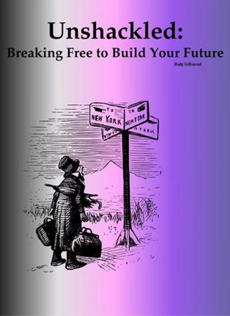 Unshackled: Breaking Free to build your Future