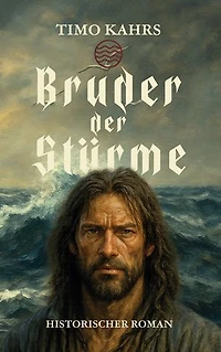 Bruder der Stürme: Historischer Roman