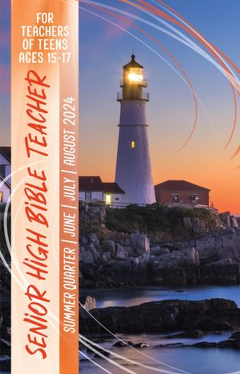 Senior High Bible Teacher: Summer Quarter | June, July, August 2024