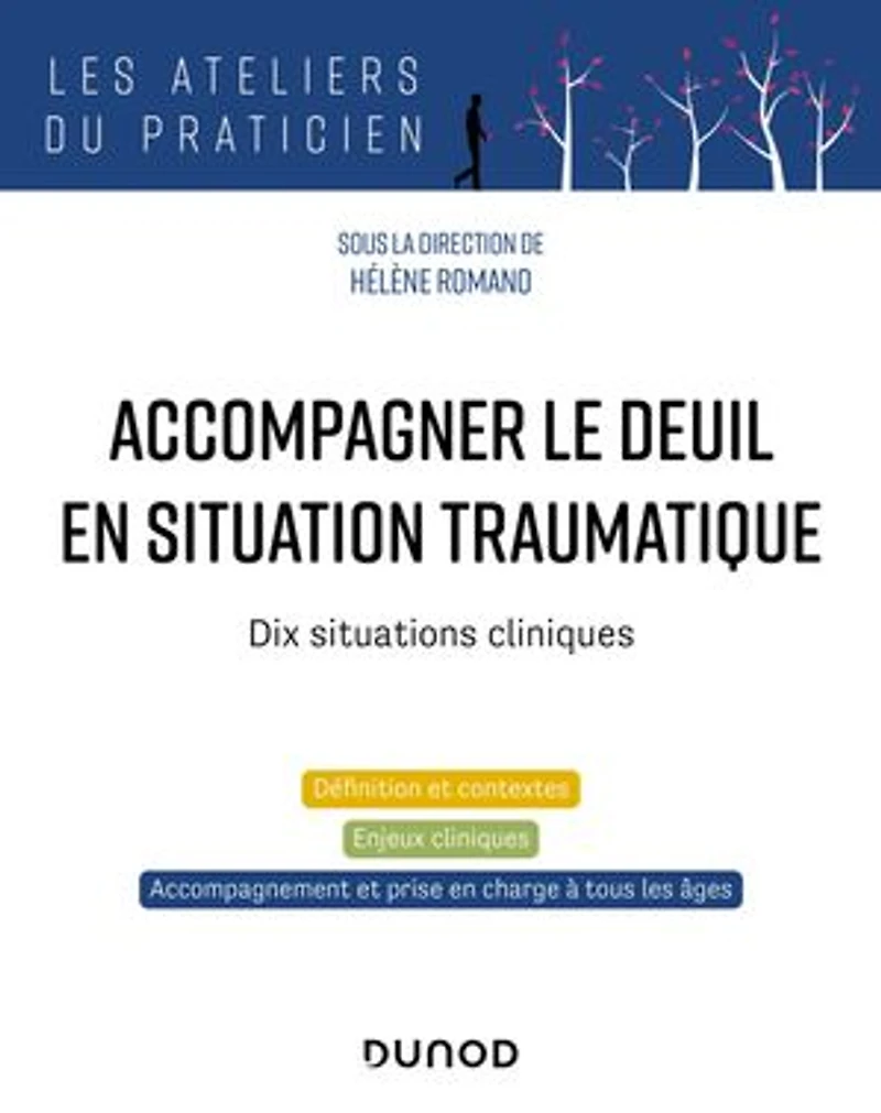 Accompagner le deuil en situation traumatique: Dix situations cliniques