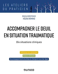 Accompagner le deuil en situation traumatique: Dix situations cliniques