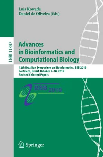 Advances Bioinformatics and Computational Biology: 12th Brazilian Symposium on Bioinformatics, BSB 2019, Fortaleza, Brazil, October 7-10, Revised Selected Papers