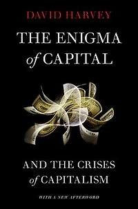 the Enigma of Capital: and Crises Capitalism