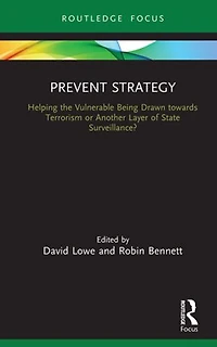 Prevent Strategy: Helping the Vulnerable Being Drawn towards Terrorism or Another Layer of State Surveillance?