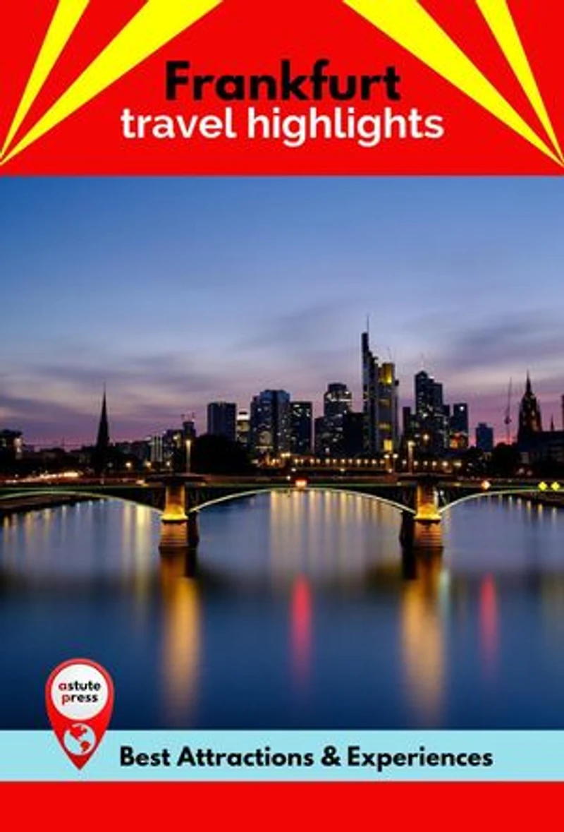 Frankfurt Travel Highlights: Best Attractions & Experiences