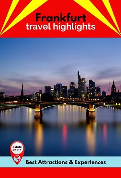 Frankfurt Travel Highlights: Best Attractions & Experiences