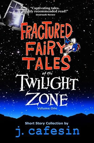 Fractured Fairy Tales of the Twilight Zone: Volume One