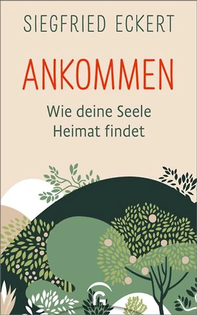 Ankommen: Wie deine Seele Heimat findet