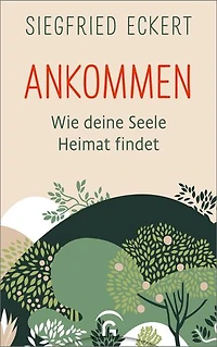 Ankommen: Wie deine Seele Heimat findet