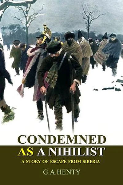 Condemned as a Nihilist