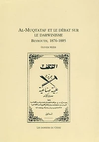 Al-Muqtataf et le débat sur le darwinisme: Beyrouth, 1876-1885