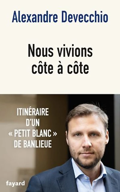 Nous vivions côte à côte: itinéraire d'un petit blanc de banlieue