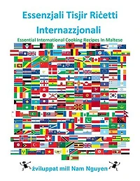 Essenzjali Tisjir Riċetti Internazzjonali: Essential International Cooking Recipes In Maltese